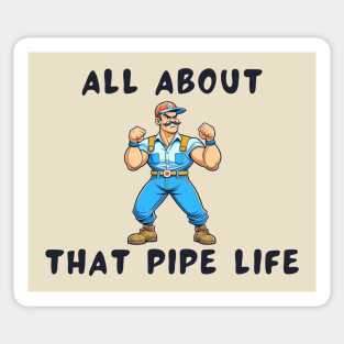 All about that pipe life Sticker